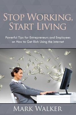 Stop Working, Start Living book
