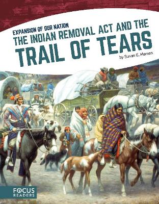 The Indian Removal ACT and the Trail of Tears by Susan E. Hamen