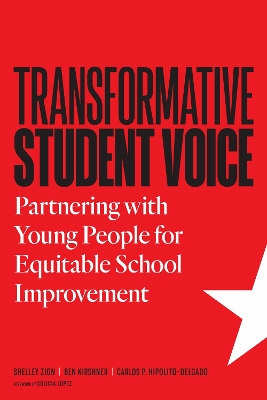 Transformative Student Voice: Partnering with Young People for Equitable School Improvement book