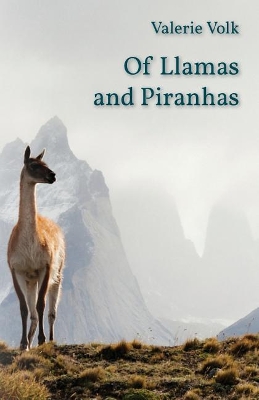 Of Llamas and Piranhas book
