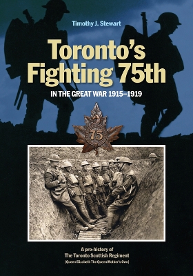 Torontos Fighting 75th in the Great War book