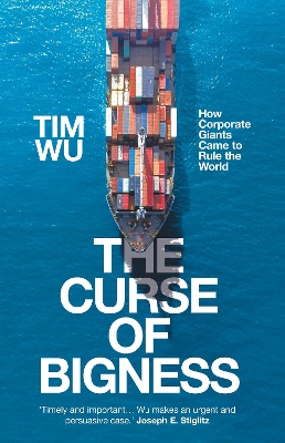 The Curse of Bigness: How Corporate Giants Came to Rule the World book