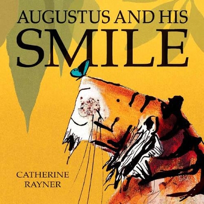 Augustus and His Smile by Catherine Rayner