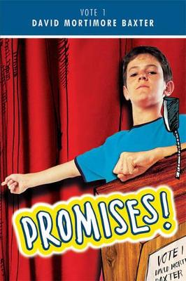 Promises!: Vote 1 David Mortimer Baxter by Karen Tayleur