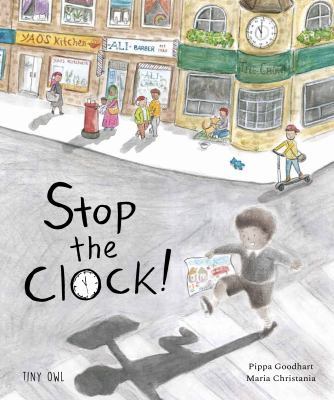 Stop the Clock! by Pippa Goodhart