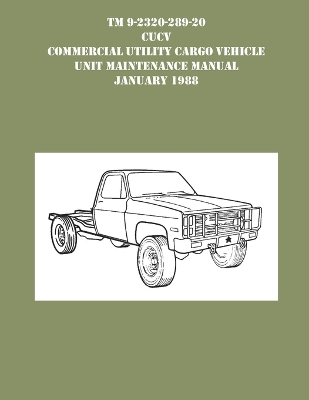 TM 9-230-289-20 CUCV Commercial Utility Cargo Vehicle Unit Maintenance Manual January 1988 book