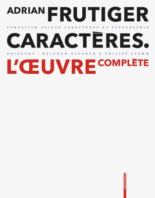 Adrian Frutiger – Caractères: L'œuvre complète book