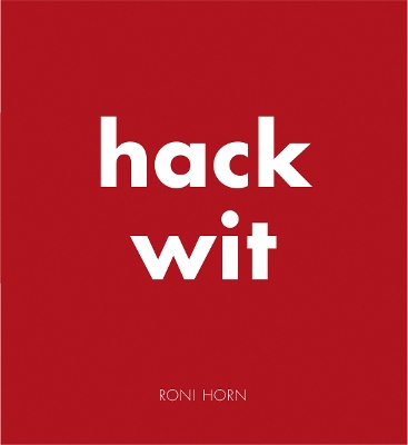 Roni Horn: Hack Wit book