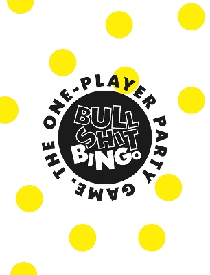Bullshit Bingo: The 1-player Party Game book
