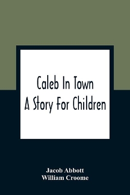 Caleb In Town: A Story For Children book