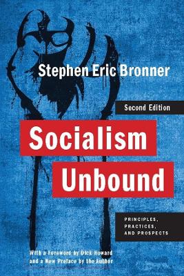 Socialism Unbound: Principles, Practices, and Prospects book