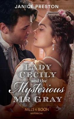 Lady Cecily And The Mysterious Mr Gray by Janice Preston