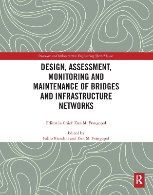 Design, Assessment, Monitoring and Maintenance of Bridges and Infrastructure Networks by Fabio Biondini