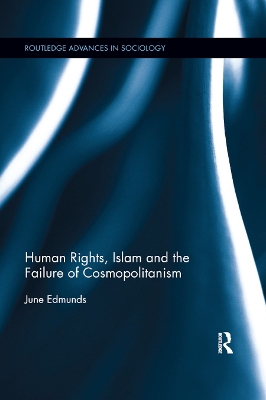 Human Rights, Islam and the Failure of Cosmopolitanism by June Edmunds