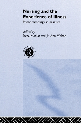 Nursing and The Experience of Illness by Irena Madjar