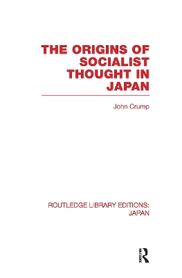 The Origins of Socialist Thought in Japan by John Crump