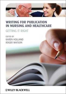 Writing for Publication in Nursing and Healthcare by Karen Holland