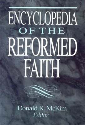 Encyclopedia of the Reformed Faith book