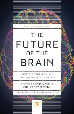 The The Future of the Brain: Essays by the World's Leading Neuroscientists by Gary Marcus