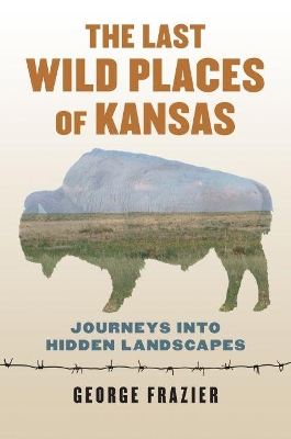 Last Wild Places of Kansas book