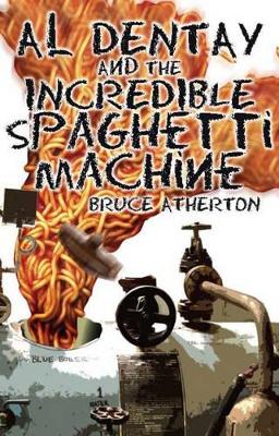 Al Dentay and the Incredible Spaghetti Machine book
