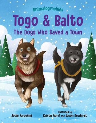 Togo and Balto: The Dogs Who Saved a Town book