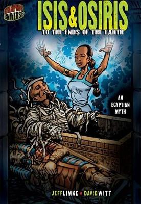 Isis & Osiris: To The Ends Of The Earth (An Egyptian Myth) book