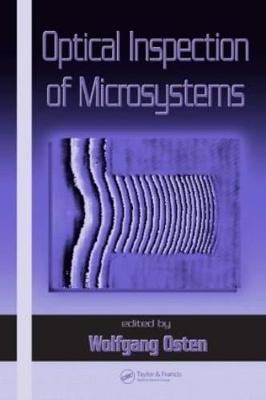 Optical Inspection of Microsystems by Wolfgang Osten