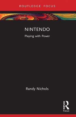 Nintendo: Playing with Power by Randy Nichols