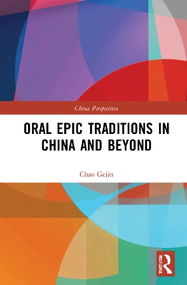 Oral Epic Traditions in China and Beyond by Chao Gejin