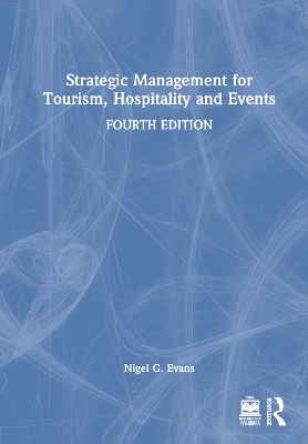 Strategic Management for Tourism, Hospitality and Events by Nigel G. Evans