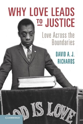 Why Love Leads to Justice by David A. J. Richards