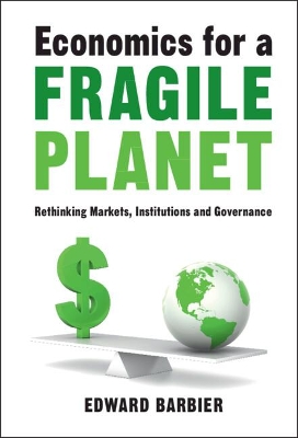 Economics for a Fragile Planet: Rethinking Markets, Institutions and Governance book