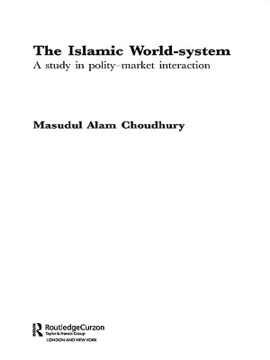 The Islamic World-System: A Study in Polity-Market Interaction book