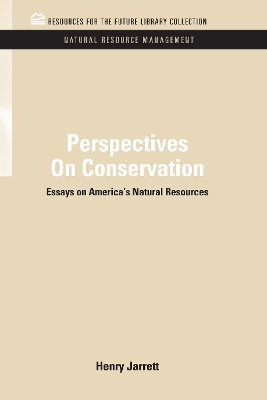 Perspectives On Conservation: Essays on America's Natural Resources book