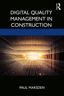 Digital Quality Management in Construction by Paul Marsden