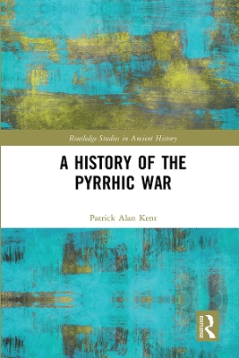 A History of the Pyrrhic War by Patrick Alan Kent