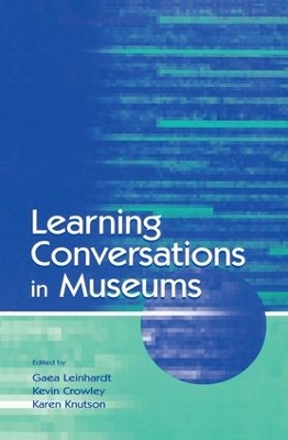 Learning Conversations in Museums by Gaea Leinhardt