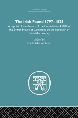 The Irish Pound, 1797-1826 by Frank W. Fetter