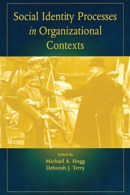 Social Identity Processes in Organizational Contexts by Michael A. Hogg