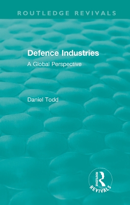 Routledge Revivals: Defence Industries (1988): A Global Perspective book