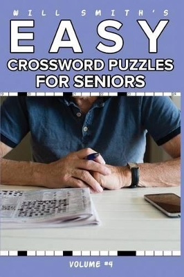 Will Smith Easy Crossword Puzzle For Seniors - Volume 4 book