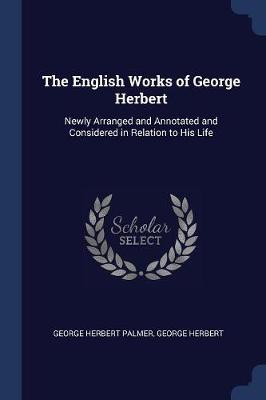 The English Works of George Herbert by George Herbert