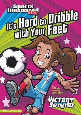 It's Hard to Dribble with Your Feet book