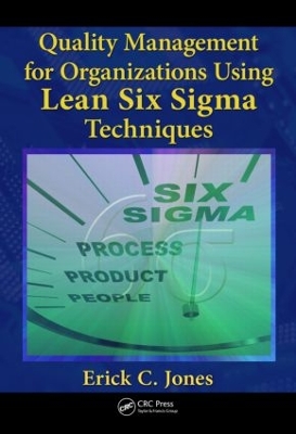 Quality Management for Organizations Using Lean Six Sigma Techniques book