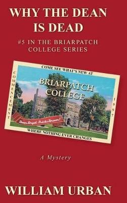 Why the Dean Is Dead: #5 in the Briarpatch College Series book