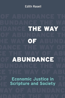 The Way of Abundance: Economic Justice in Scripture and Society book