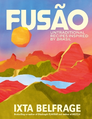 FUSÃO: Untraditional recipes inspired by Brasil book