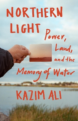 Northern Light: Power, Land, and the Memory of Water book