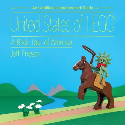 United States of LEGO (R) by Jeff Friesen